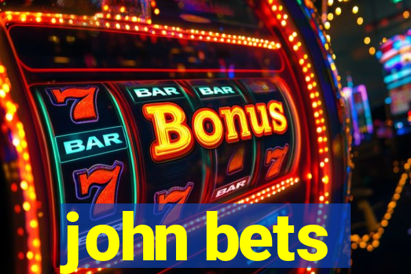 john bets